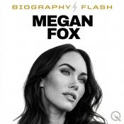 Podcast Megan Fox - Biography Flash