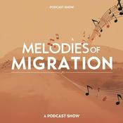 Podcast Melodies of Migration