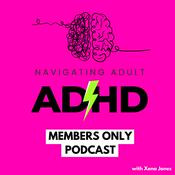 Podcast [Members Pod] Navigating Adult ADHD Membership