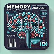 Podcast Memory, How to Develop, Train and Use It