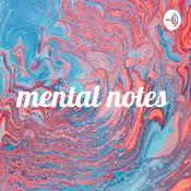 Podcast mental notes