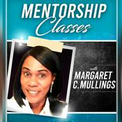Podcast Mentor Ship Classes With Margaret Mullings