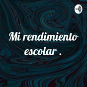 Podcast Mi rendimiento escolar .