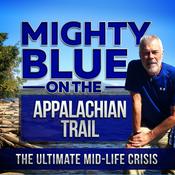 Podcast Mighty Blue On The Appalachian Trail: The Ultimate Mid-Life Crisis