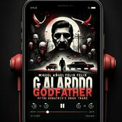 Podcast Miguel Ángel Félix Gallardo Biography