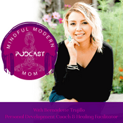 Podcast Mindful Modern Mom Podcast:Perfection is an Illusion. Personal Development is Everything