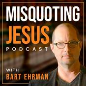 Podcast Misquoting Jesus with Bart Ehrman