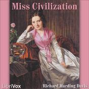 Podcast Miss Civilization by Richard Harding Davis (1864 - 1916)
