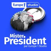 Podcast Mister President par Europe 1 Studio