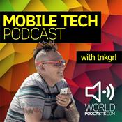 Podcast Mobile Tech Podcast with tnkgrl Myriam Joire