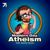 Podcast Modern Day Atheism with Jimmy Snow