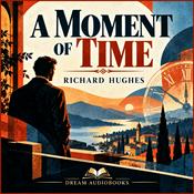 Podcast A Moment of Time by Richard Hughes