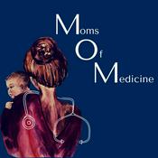Podcast Moms of Medicine
