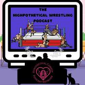 Podcast The Highpothetical Wrestling Podcast