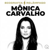 Podcast Mônica Carvalho - Biografia Relâmpago