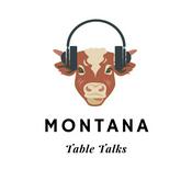 Podcast Montana Table Talks