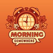 Podcast Morning Somewhere