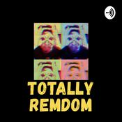 Podcast Totally Remdom