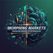 Podcast Morphing Markets Navigating Modern Entrepreneurship