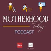 Podcast Motherhood Today