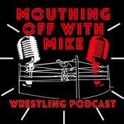 Podcast Mouthing off With Mike Wrestling Podcast