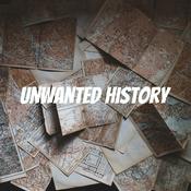 Podcast unwanted history - no text books needed