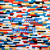 Podcast MrClark what If