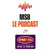 Podcast MSB le podcast by Sweet FM
