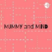 Podcast Mummy and Mind