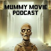 Podcast Mummy Movie Podcast