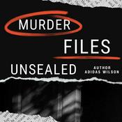 Podcast Murder Files Unsealed