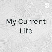 Podcast My Current Life