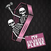 Podcast My Eulogies Please