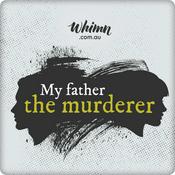 Podcast My Father The Murderer