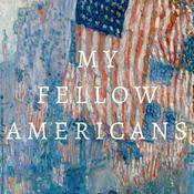 Podcast My Fellow Americans: The Inaugural Addresses of the U.S. Presidents