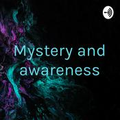 Podcast Mystery and awareness