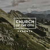 Podcast Church Of The City Parents