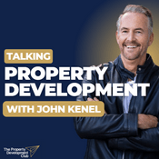 Podcast Talking Property Development with John Kenel