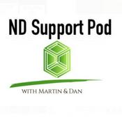 Podcast ND Support Pod with Martin and Dan