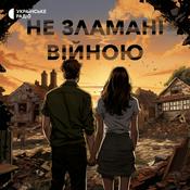 Podcast Не зламані війною