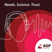 Podcast Needs. Science. Trust. - The AOP Health Podcast