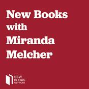 Podcast New Books with Miranda Melcher