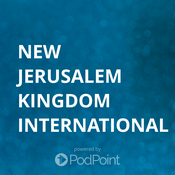 Podcast New Jerusalem Kingdom International