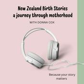 Podcast New Zealand Birth Stories