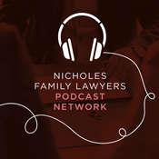 Podcast Nicholes Family Lawyers Podcast