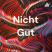 Podcast Nicht Gut