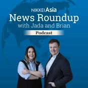 Podcast Nikkei Asia News Roundup with Jada and Brian