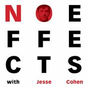 Podcast No Effects with Jesse Cohen