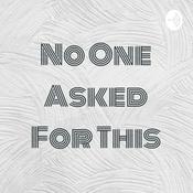 Podcast No One Asked For This