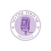 Podcast No One Told Me with Janay and Tay